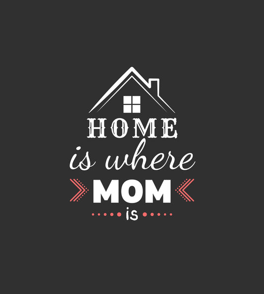Mom is Home