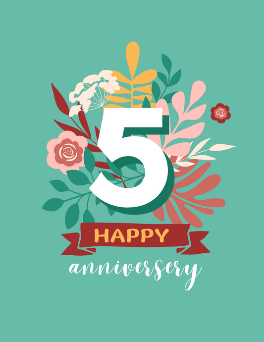 5 Year Anniversary