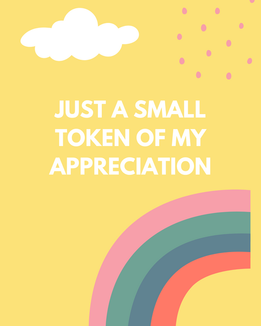 Token of my Appreciation